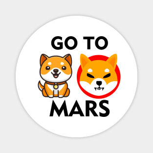 BABY DOGE X SHIBA INU GO TO MARS Magnet